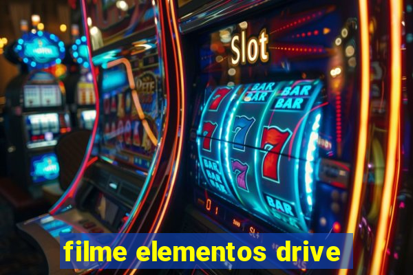 filme elementos drive